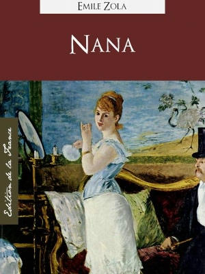 NANA (Edition NOOK Speciale Version Francaise) Emile Zola NANA (French Language Version) by Emile Zola [Emile Zola Complete Works Collection / Oeuvres Completes d'Emile Zola] NOOKbook Les Rougon-Macquart