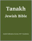 Tanakh (Tanach) Jewish Bible (Jewish Publication Society [JPS] 1917 Translation) (with superior formatting and navigation) by Jewish Publication Society: NOOK Book Cover