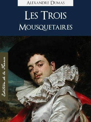 LES TROIS MOUSQUETAIRES (Edition NOOK Speciale, Version Francaise) par Alexandre Dumas (pere), The Three Musketeers by Alexandre Dumas (French Language Version) by Alexandre Dumas [D'Artagnan Complete Works / Oeuvres Completes]