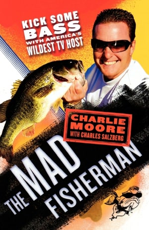 Mad Fisherman: Kick Some Bass with America's Wildest TV Host