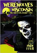 Werewolves of Wisconsin and Other American Myths, Monsters and Ghosts