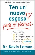 Ten un nuevo esposo para el viernes: Cambia su actitud, su conducta y la comunicación entre ambos, en cinco días