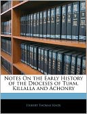 Notes On The Early History Of The Dioceses Of Tuam, Killalla And Achonry
