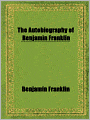 The Autobiography of Benjamin Franklin