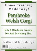 download Potty And Obedience Training, Diet And Everything Else For Your Pembroke Welsh Corgi book