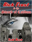 Rick Frost & the Sword of Calibum