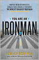 You Are an Ironman: How Six Weekend Warriors Chased Their Dream of Finishing the World's Toughest Triathlon