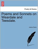 Poems And Sonnets On Weardale And Teesdale.