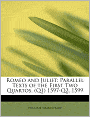 Romeo and Juliet: Parallel Texts of the First Two Quartos, (Q1) 1597-Q2, 1599