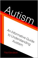 Autism: An Informative Guide to Understanding Autism