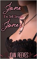JANE (I'm Still Single) JONES
