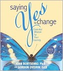 Saying Yes to Change: Essential Wisdom for Your Journey