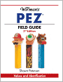 Warman's PEZ Field Guide: Values & Identification