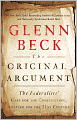 The Original Argument: The Federalists' Case for the Constitution, Adapted for the 21st Century