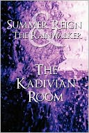 Summer Reign and The Rainwalker: The Kadivian Room
