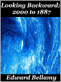 Looking Backward: 2000 to 1887