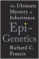 Epigenetics: The Ultimate Mystery of Inheritance