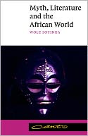 Myth, Literature and the African World