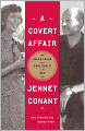 A Covert Affair: When Julia and Paul Child joined the OSS they had no way that of knowing that their adventures with the spy service would lead them to a world of intrigue and, because of one idealistic colleague, a terrifying FBI investigation