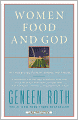 Women, Food, and God: An Unexpected Path to Almost Everything