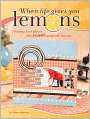 When Life Gives You Lemons: Turning Sour Photos Into Sweet Scrapbook Layouts