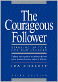 The Courageous Follower: Standing Up to & for Our Leaders