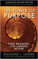 The Power of Purpose: Find Meaning, Live Longer, Better (Enhanced Edition)