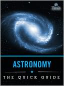 Astronomy: The Quick Guide