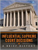 Influential Supreme Court Decisions: A Brief History
