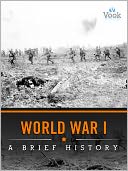 World War I: A Brief History