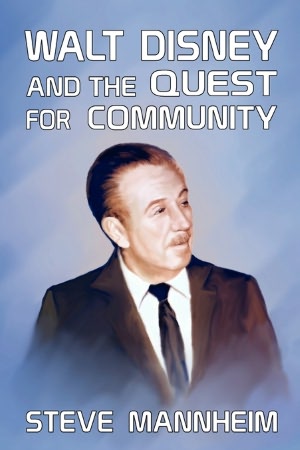 Walt Disney And The Quest For Community - Second Edition