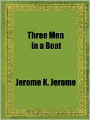 Three Men in a Boat by Jerome K. Jerome