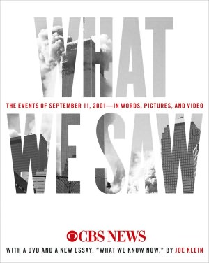 What We Saw: The Events of September 11, 2001, in Words, Pictures, and Video