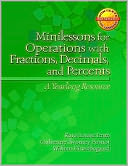 Minilessons for Operations with Fractions, Decimals, and Percents: A Yearlong Resource
