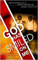 God Has Smiled on Me: A Tribute to a Black Father Who Stayed and a Tribute to All Black Fathers Who Stay