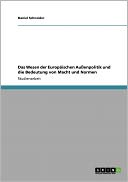 Das Wesen Der Europ Ischen Au Enpolitik Und Die Bedeutung Von Macht Und Normen