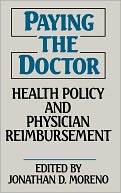 Paying the Doctor: Health Policy and Physician Reimbursement