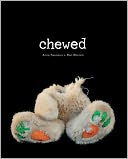 Chewed