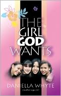 the Girl God Wants: Sistertosister Talk About Loving God, Living a Great Life and Enjoying It