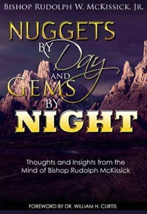Nuggets by Day and Gems by Night: Thoughts and Insights from the Mind of Bishop Rudolph McKissick