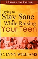 Trying to Stay Sane While Raising Your Teen