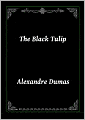 The Black Tulip by Alexander Dumas