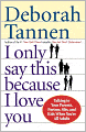 I Only Say This Because I Love You