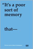 Johan Grimonprez: It's a Poor Sort of Memory that Only Works Backwards