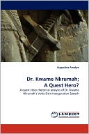 Dr. Kwame Nkrumah; A Quest Hero?