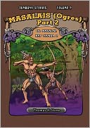 Masalais (Ogres), Part 2 / Ol Masalai (Tumbuna Stories Of Papua New Guinea, Volume 9)