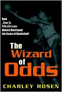 The Wizard of Odds: How Jack Molinas Almost Destroyed the Game of Basketball