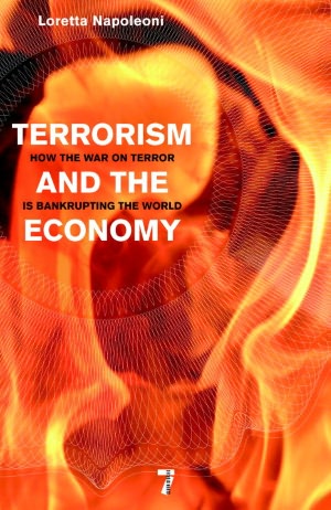 Terrorism and the Economy: How the War on Terror is Bankrupting the World