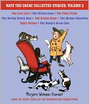 Nate the Great Collected Stories, Volume 3: Lost List; Sticky Case; Fishy Prize; Boring Beach Bag; Stolen Base; Mushy Valentine; Talks Turkey; Hungry Book Club