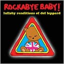 Rockabye Baby! Lullaby Renditions of Def Leppard